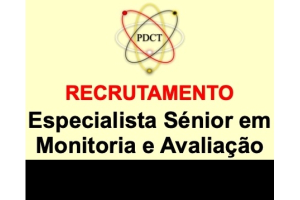 RECRUTAMENTO: PDCT abre candidaturas para a contratação de Especialista em Monitoria e Avaliação